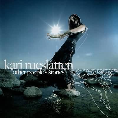 Kari Rueslâtten: "Other People's Stories" – 2004